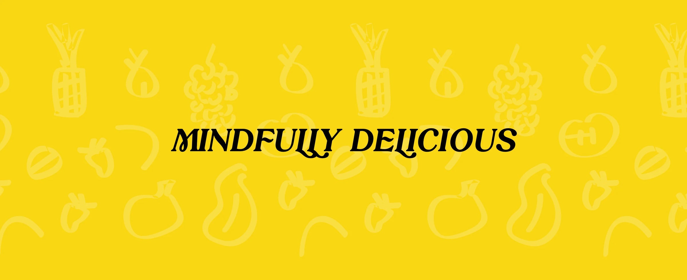 Yellow background with fruit illustrations and 'Mindfully Delicious' text