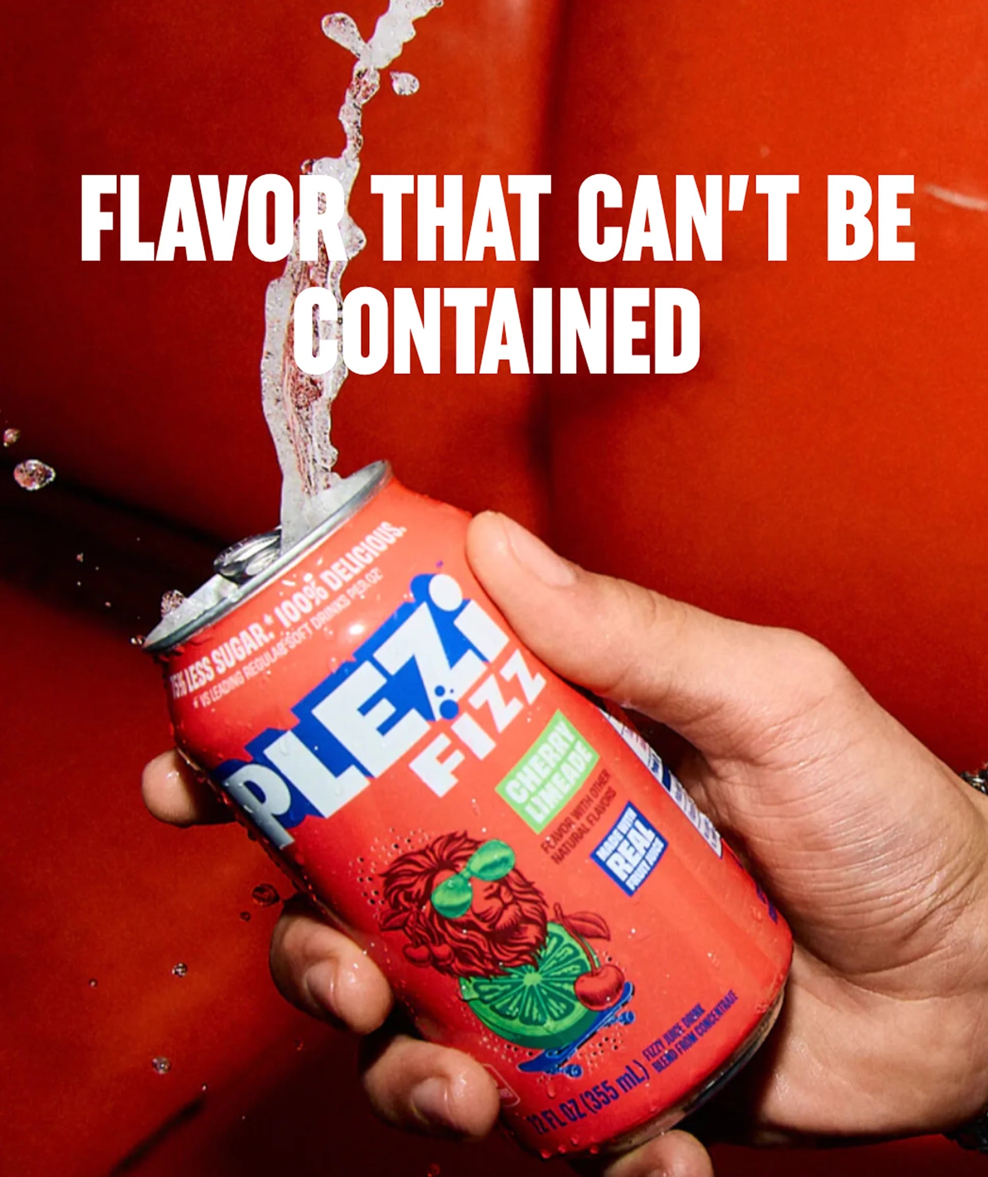 Hand holding a red can of PLEZI FIZZ with a red background and text 'FLAVOR THAT CAN'T BE CONTAINED'.