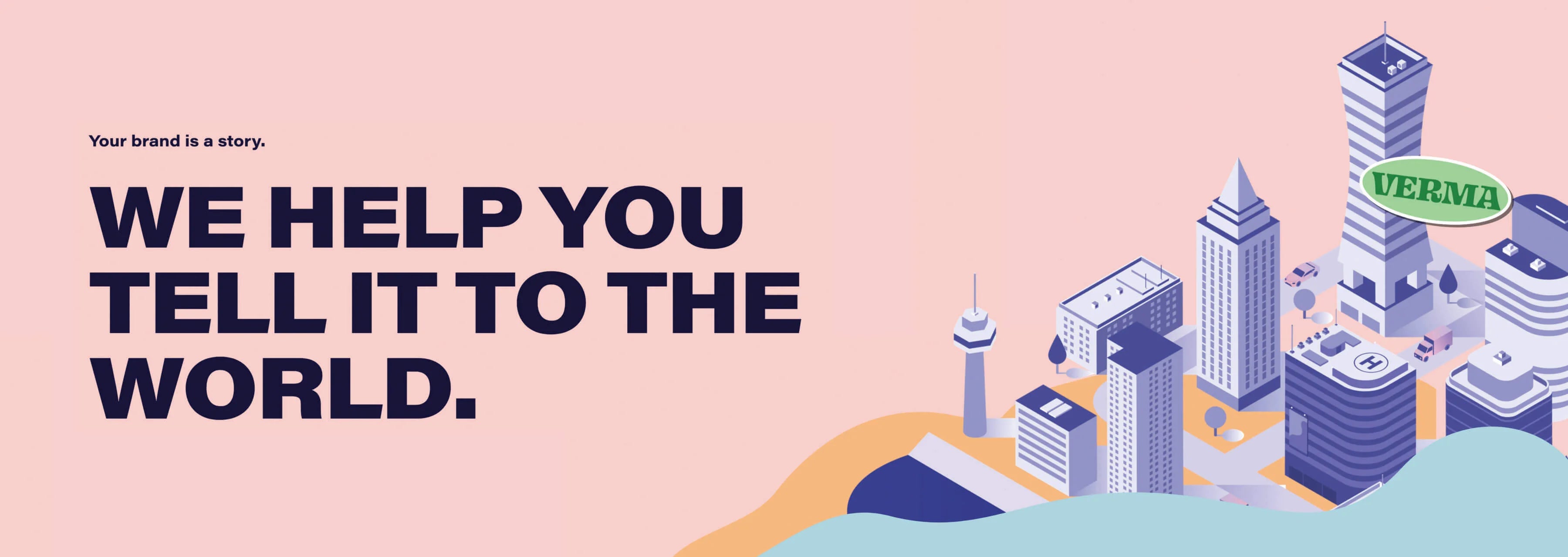 Promotional banner with text 'WE HELP YOU TELL IT TO THE WORLD.' and cityscape illustration on a pink background.