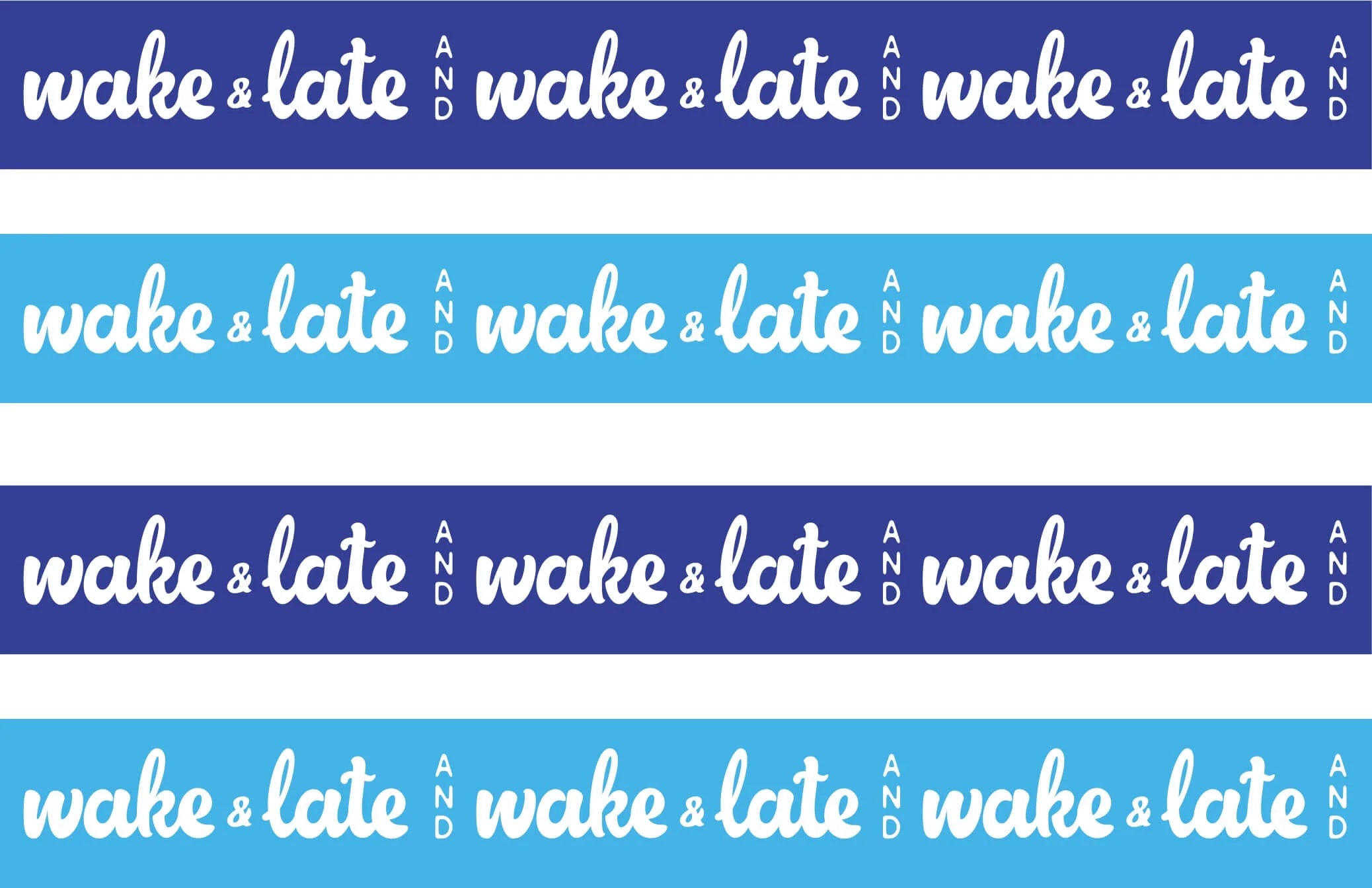 Repeating pattern of 'wake & late' text on blue and white stripes
